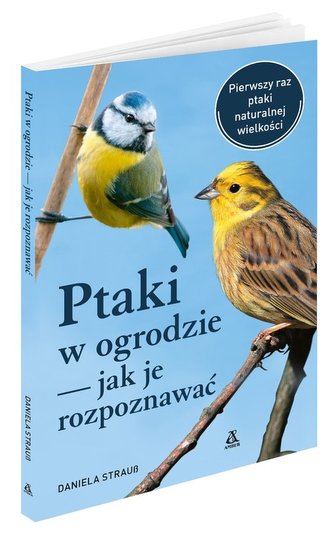 Ptaki w ogrodzie – jak je rozpoznawać wyd. 2023