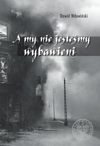 A my nie jesteśmy wybawieni A my nie jesteśmy wybawieni