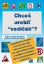 Chceš urobiť  “vodičák“?