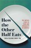 How the Other Half Eats: The Untold Story of Food and Inequality in America