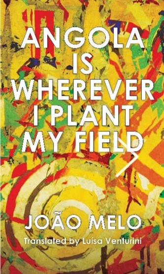 Angola is Wherever I Plant My Field