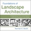 Foundations of Landscape Architecture - Integrating Form and Space Using the Language of Site Design