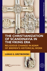 The Christianization of Scandinavia in the Viking Era