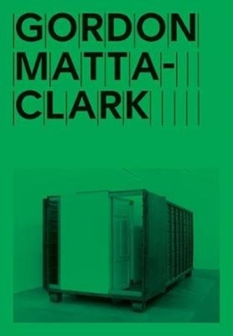 Gordon Matta-Clark: Open House