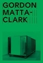 Gordon Matta-Clark: Open House