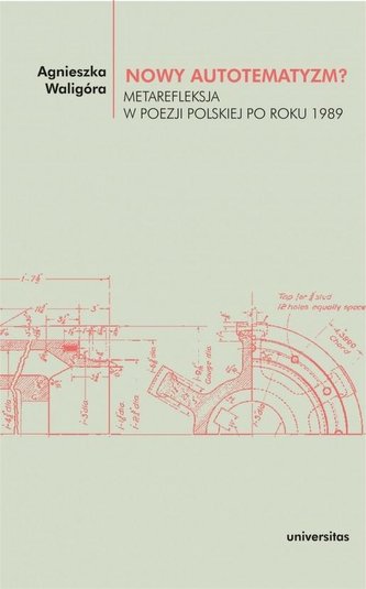 Nowy autotematyzm? Metarefleksja w poezji polskiej