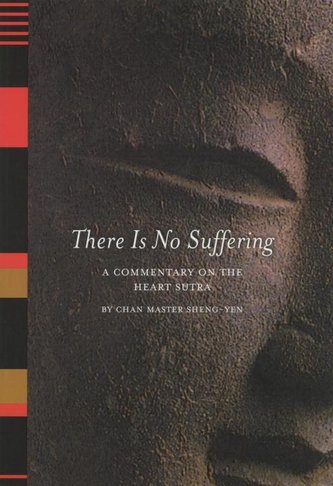 There is No Suffering: A Commentary on the Heart Sutra