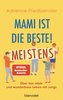 Mami ist die Beste! Meistens