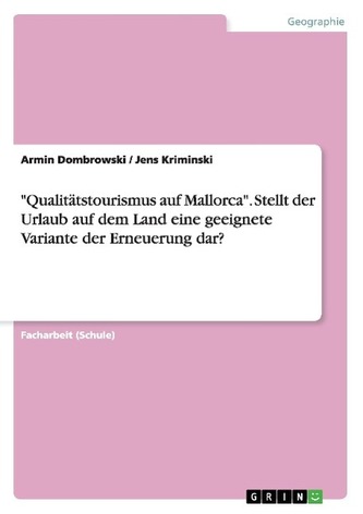 "Qualitätstourismus auf Mallorca". Stellt der Urlaub auf dem Land eine geeignete Variante der Erneuerung dar?
