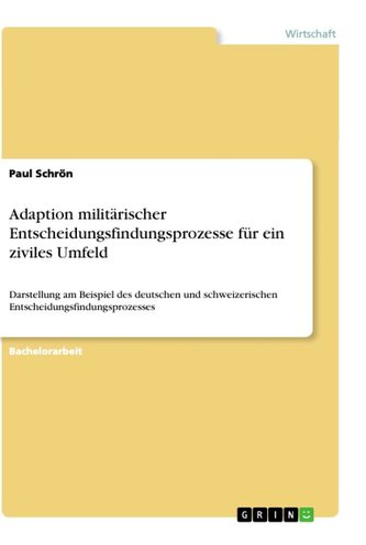 Adaption militärischer Entscheidungsfindungsprozesse für ein ziviles Umfeld