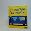Je Voyage en Train