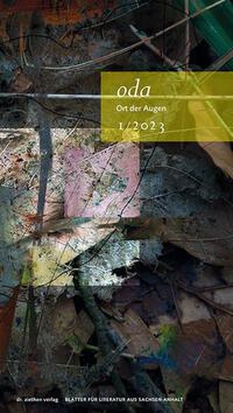 Ort der Augen. Blätter für Literatur aus Sachsen-Anhalt / Ort der Augen. Blätter aus Sachsen-Anhalt