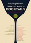 The New York Times Essential Book of Cocktails (Second Edition)