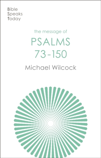 The Message of Psalms 73-150