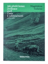 Jak přežít konec civilizace aneb Cesta k soběstačnosti