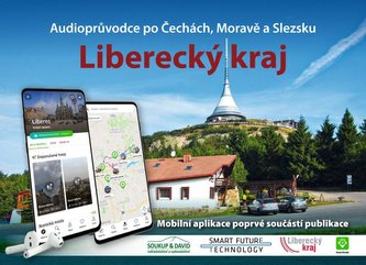 Liberecký kraj - Audioprůvodce po Č, M, S (kniha + mobilní aplikace) Liberecký kraj - Audioprůvodce po Č, M, S (kniha + mobilní aplikace)