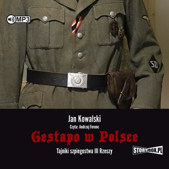 Gestapo w Polsce Tajniki szpiegostwa III Rzeszy