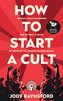 How To Start A Cult