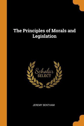 The Principles of Morals and Legislation