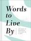 Words to Live by: 52 Weeks of Possibility, One Word at a Time