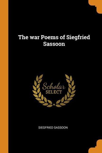 The War Poems of Siegfried Sassoon