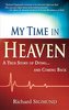 My Time in Heaven: One Man's Remarkable Story of Dying and Coming Back