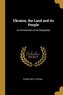 Ukraine, the Land and its People: An Introduction to its Geography