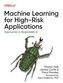 Machine Learning for High-Risk Applications