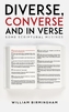 Diverse, Converse and in Verse