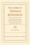 The Papers of Thomas Jefferson, Volume 46