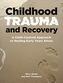 CHILDHOOD TRAUMA AND RECOVERY