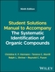 The Systematic Identification of Organic Compounds, Student Solutions Manual