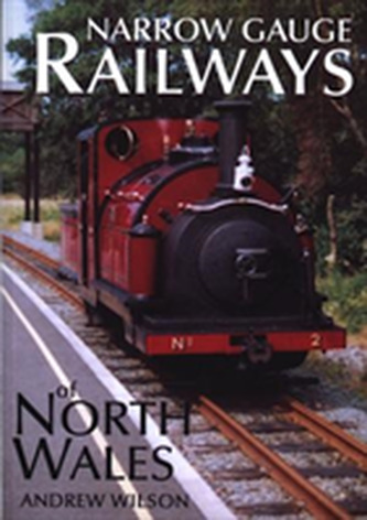 Narrow Gauge Railways of North Wales
