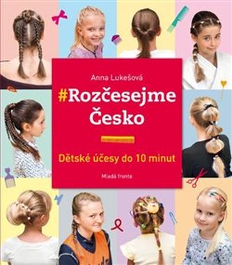 Rozčesejme Česko - Dětské účesy do 10 minut Rozčesejme Česko - Dětské účesy do 10 minut