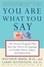 You Are What You Say: The Proven Program That Uses the Power of Language to Combat Stress, Anger, and Depression