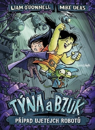 Týna a Bzuk Případ ujetejch robotů