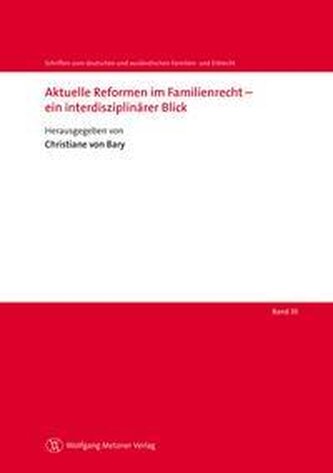 Aktuelle Reformen im Familienrecht - ein interdisziplinärer Blick