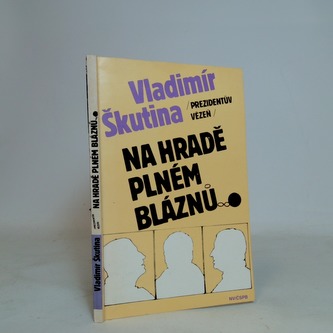 Prezidentův vězeň na hradě plném bláznů