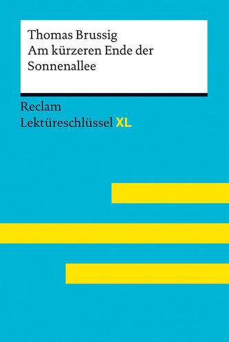 Am kürzeren Ende der Sonnenallee von Thomas Brussig: Lektüreschlüssel mit Inhaltsangabe, Interpretation, Prüfungsaufgaben mit Lö