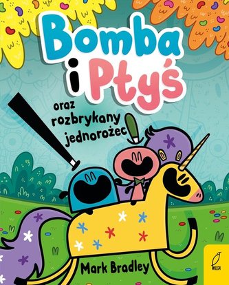 Bomba i Ptyś oraz rozbrykany jednorożec Tom 2 Bomba i Ptyś oraz rozbrykany jednorożec Tom 2