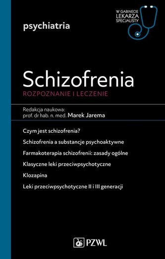 Schizofrenia. Diagnoza i terapia. W gabinecie lekarza specjalisty. Psychiatria
