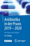 Antibiotika in Der Praxis 2019 - 2020