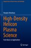 High-Density Helicon Plasma Science