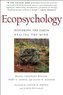 Ecopsychology: Restoring the Earth, Healing the Mind