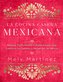 La Cocina Casera Mexicana / The Mexican Home Kitchen (Spanish Edition): Recetas Tradicionales Al Estilo Casero Que Capturan Los