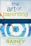 The Art of Parenting - Aiming Your Child`s Heart toward God