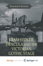 Bram Stoker, Dracula and the Victorian Gothic Stage