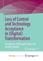 Loss of Control and Technology Acceptance in (Digital) Transformation
