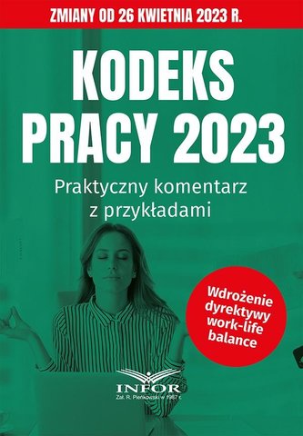 Kodeks Pracy 2023 Praktyczny komentarz
