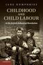 Childhood and Child Labour in the British Industrial Revolution